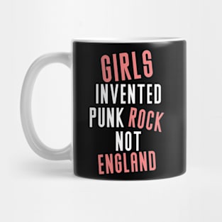 Girls-Invented-Punk-Rock-Not-England Mug